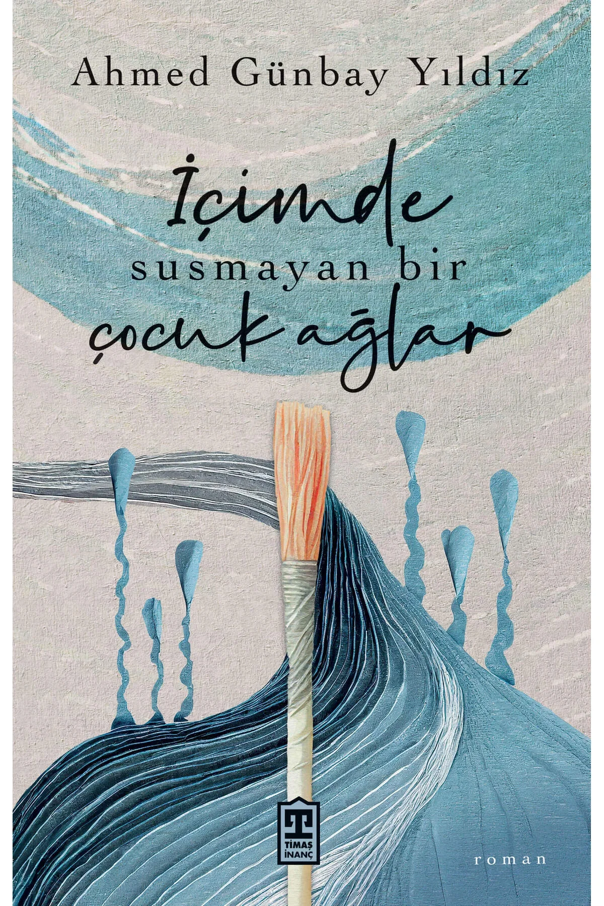 İçimde Susmayan Bir Çocuk Ağlar A.Günbay Yılmaz Timaş