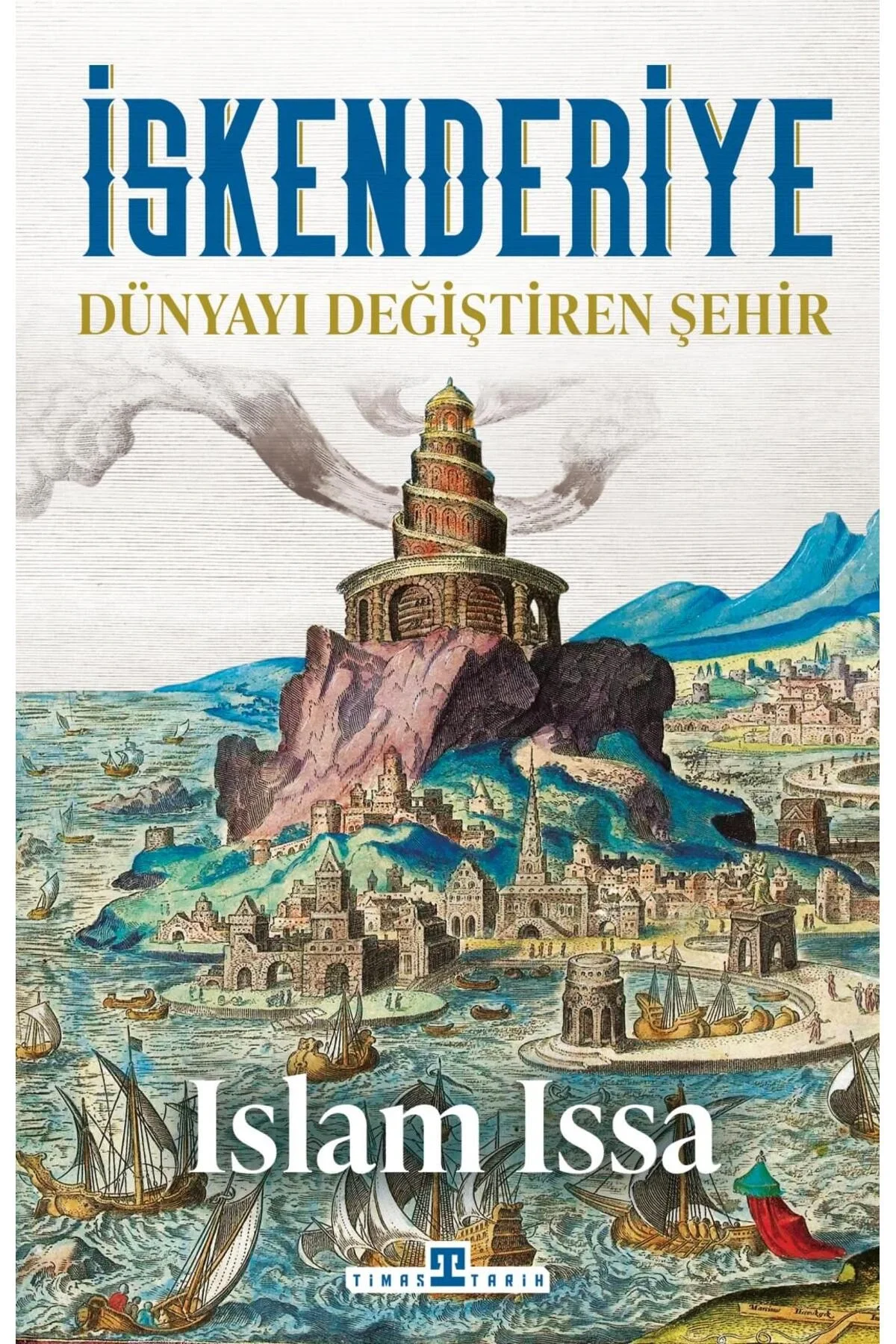 İskenderiye Dünyayı Değiştiren Şehir Islam Issa Timaş