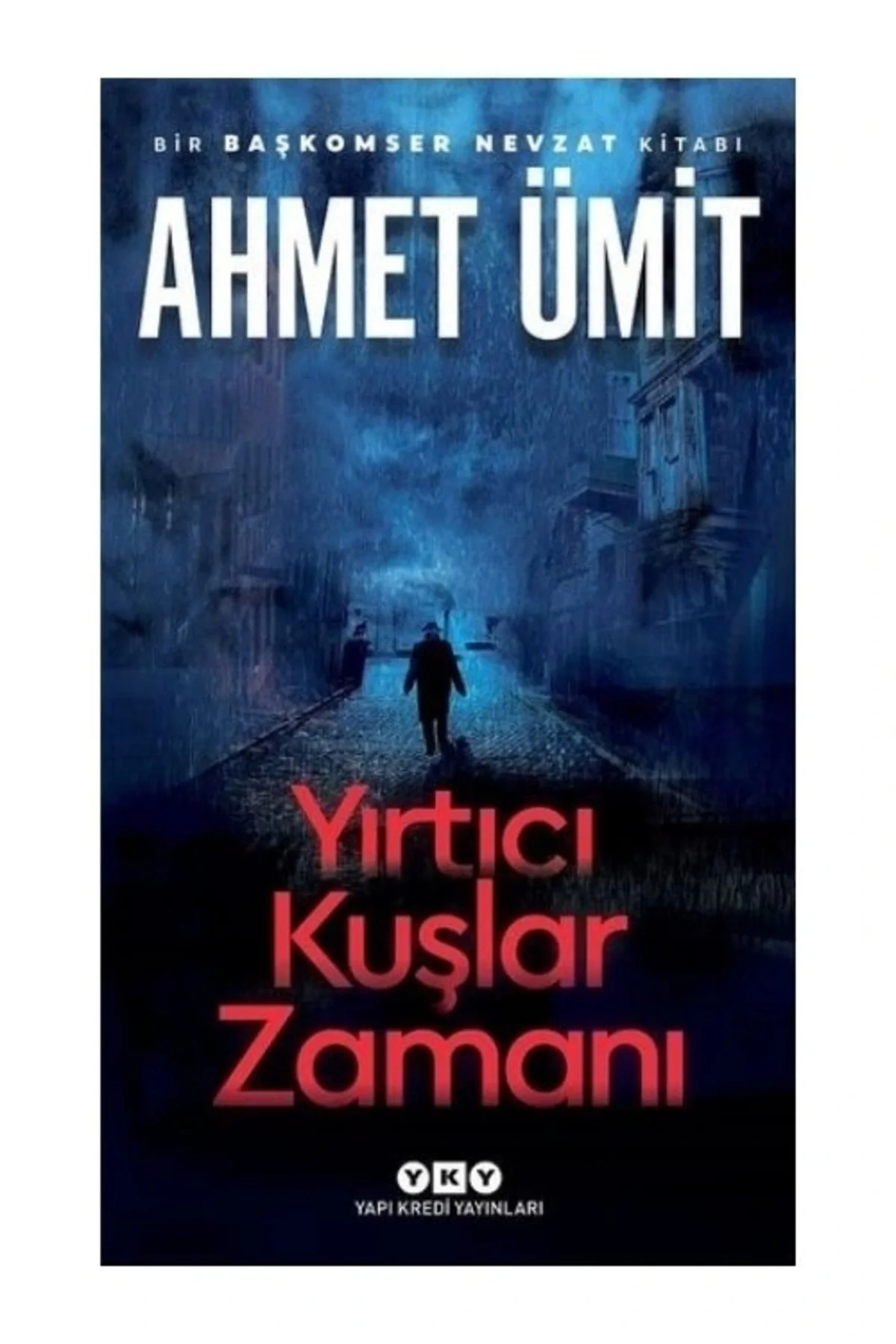 Yırtıcı Kuşlar Zamanı Ahmet Ümit Yapı Kredi