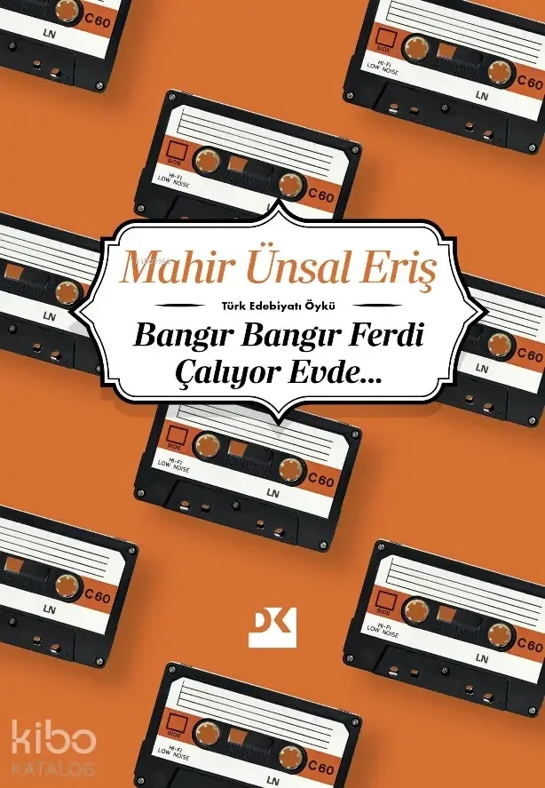 Bangır Bangır Ferdi Çalıyor Evde Mahir Ünsal Eriş Doğan Yayın