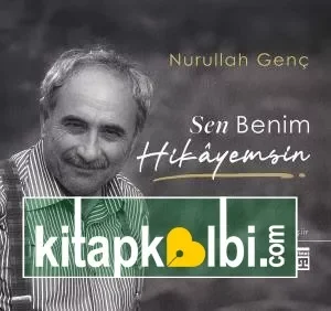 Sen Benim Hikâyemsin – Şiir – Nurullah Genç (Timaş)