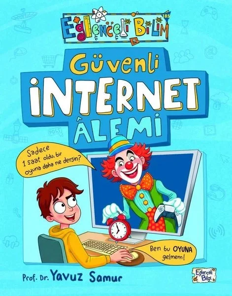 Güvenli İnternet Âlemi – Yavuz Samur (Eğlenceli Bilgi)