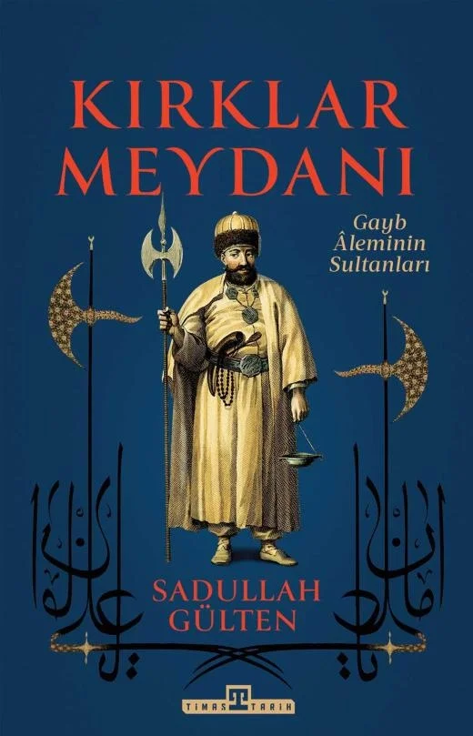 Kırklar Meydanı – Sadullah Gülten (Timaş)