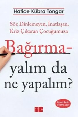Bağırmayalım Da Ne Yapalım Hatice Kübra Tongar Aile Yayın