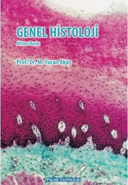 Genel Histoloji M.Turan Akay Palme Üniversite