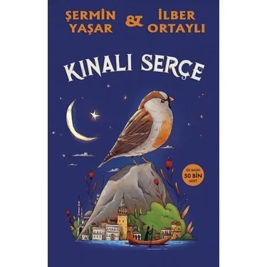 Kınalı Serçe Şermin Yaşar İlber Ortaylı Kronik