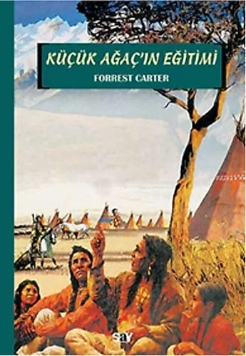Küçük Ağacın Eğitimi - F.Carter - Say Kitap