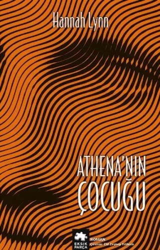 Athenanın Çocuğu Hannah Lynn Eksik Parça
