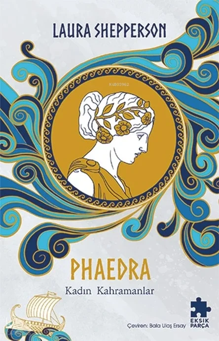 Phaedra Kadın Kahramanlar Laura Shepperson Eksik Parça