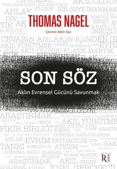 Son Söz Aklın Evrensel Gücünü Savunmak Thomas Nagel