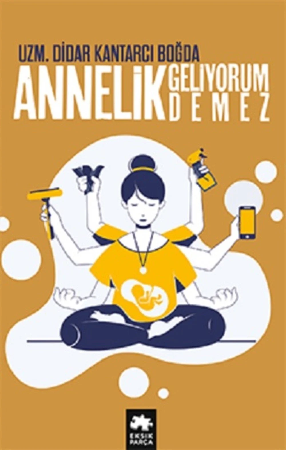 Annelik Geliyorum Demez Didar Kantarcı Eksik parça