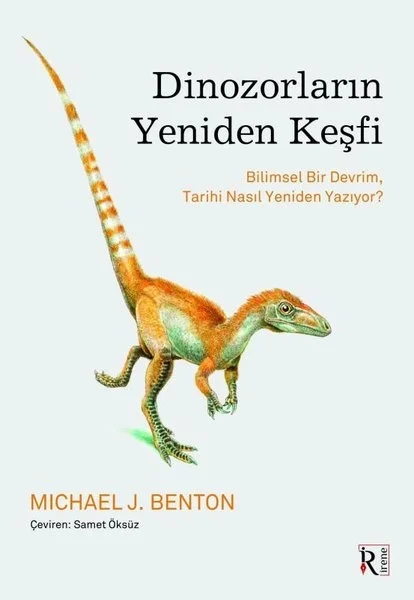 Dinozorların Yeniden Keşfi Mıchael Benton İrene