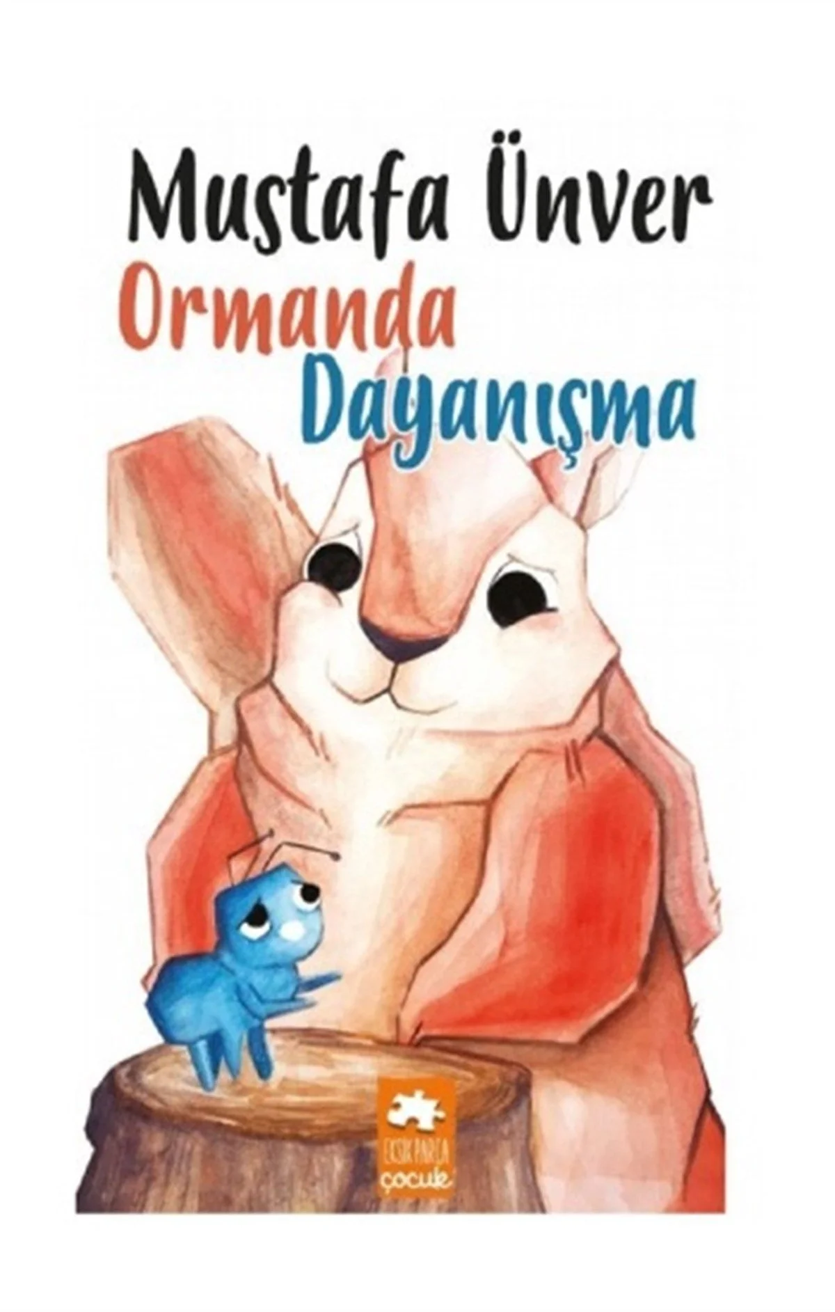 Ormanda Dayanışma Mustafa Ünver Eksik Parça