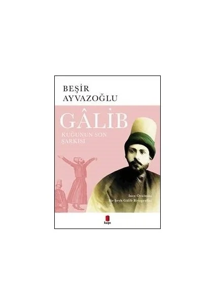 Galib Kuğunun Son Şarkısı Beşir Ayvazoğlu Kapı Yayın