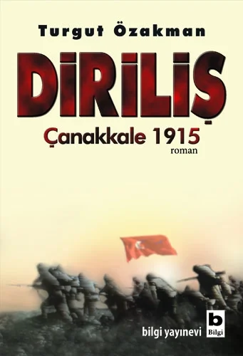 Diriliş Çanakkale 1915 -Turgut Özakman-Bilgi Yayınevi