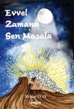 Evvel Zamana Sen Masala Mehtap İnan Akçağ
