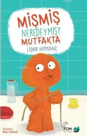 Mişmiş Nerdeymiş Mutfakta