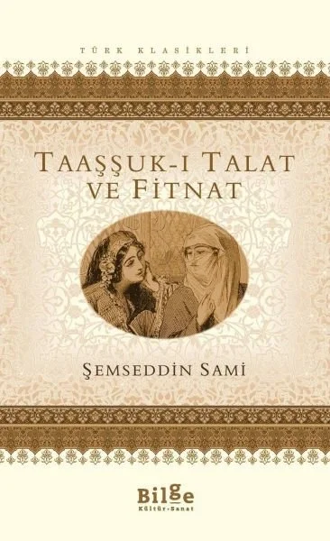 Taaşşukı Talat Fitnat Şemseddin Sami Bilge Kültür