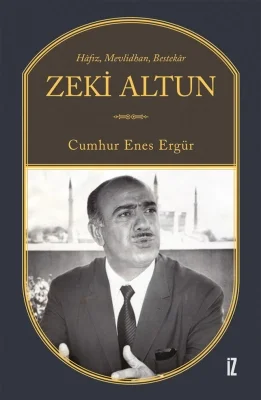 Hafız Mevlidhan Bestekar Zeki Altun-Cumhur Enes Ergür İz Yayıncılık