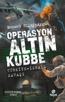 Operasyon Altın Kubbe Türkiye İsrail Savaşı M.Hilmi Aygün Hayat Yayın