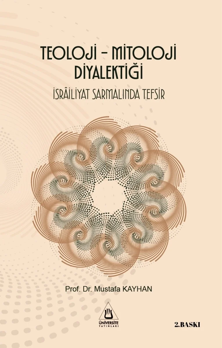 Teolloji Mitoloji Diyalektiği İsrailiyat Sarmalında Tefsir Doç. Dr. Mustafa Kayhan Üniversite