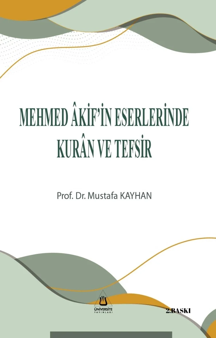 Mehmed Akifin Eserlerinde Kuran Ve Tefsir Mustafa Kayhan Üniversite