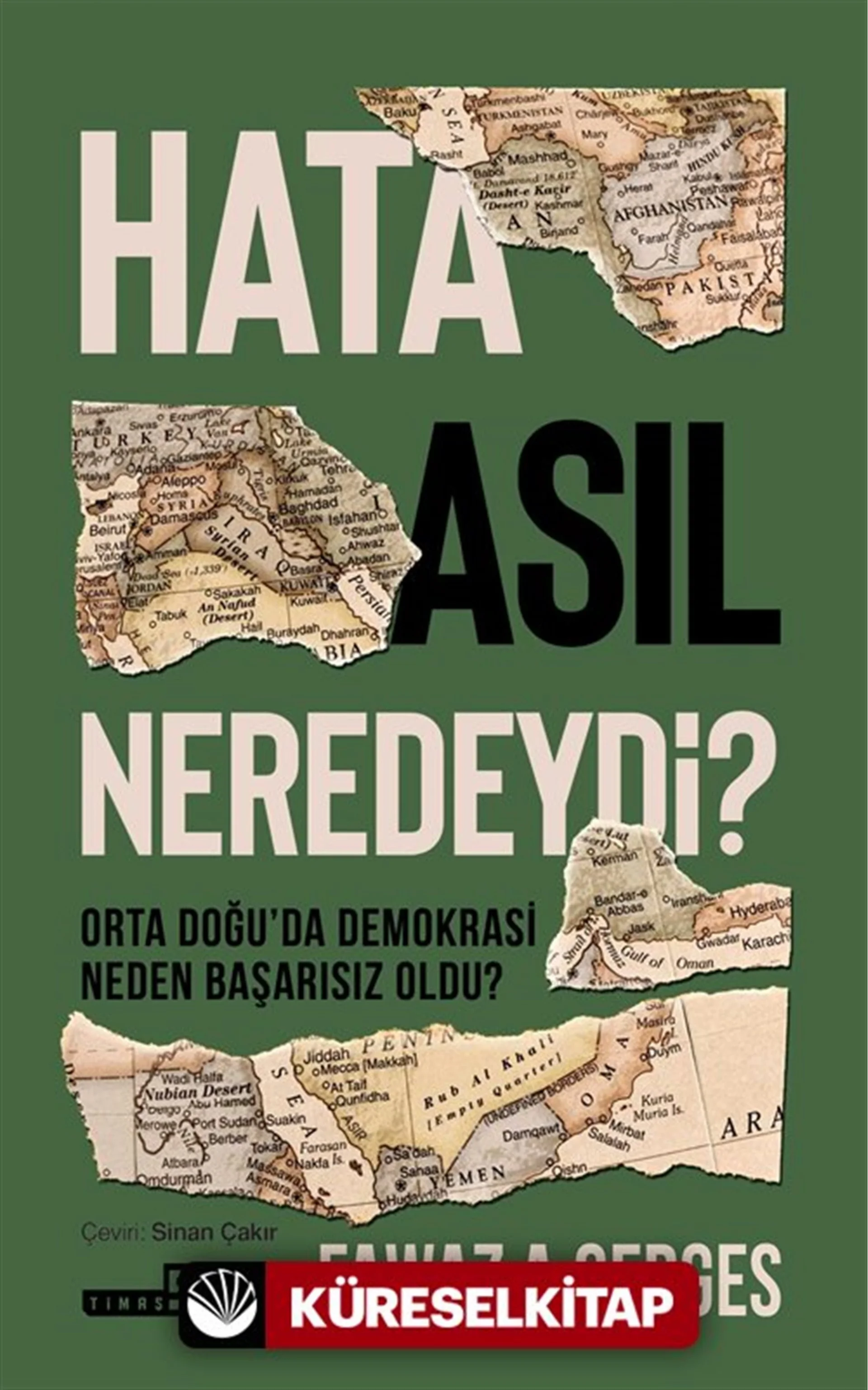 Hata Asıl Neredeydi?;Orta Doğu'da Demokrasi Neden Başarısız Oldu? Fawaz A. Gerges Timaş