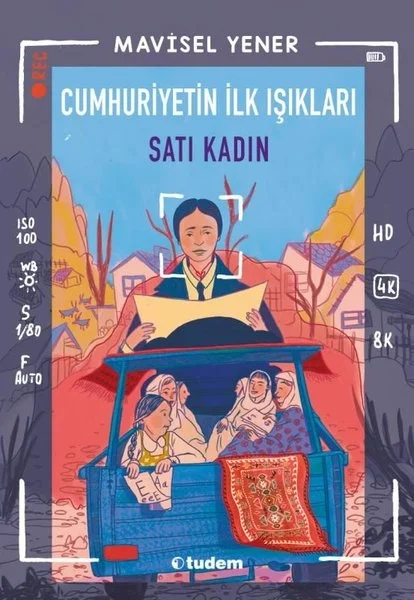 Cumhuriyetin İlk Işıkları Satı Kadın Mavisel Yener Tudem