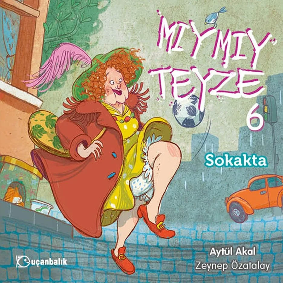 Mıymıy Teyze 6 Sokakta Uçanbalık