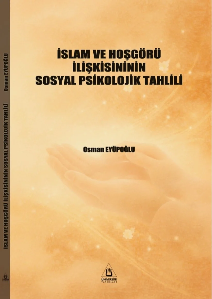 İslam Ve Hoşgörü İlişkisinin Sosyal Psikolojik Tahlili Osman Eyüpoğlu Üniversite