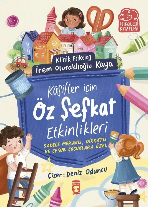 Kaşifler İçin Öz Şefkat Etkinlikleri İrem Oturaklıoğlu Timaş Çocuk