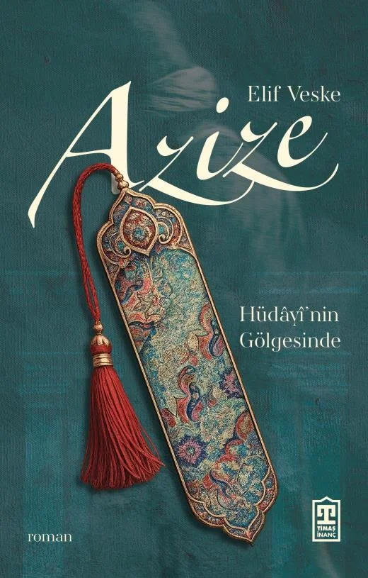 Azize - Hüdayinin Gölgesinde Elif Veske Timaş