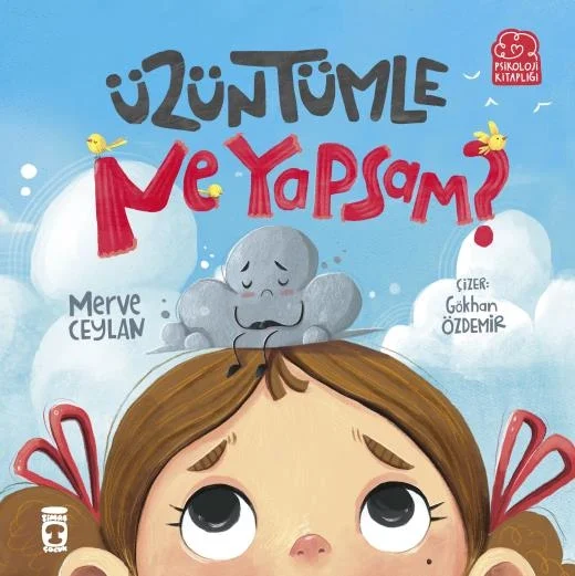 Üzüntümle Ne Yapsam Merve Ceylan Timaş Çocuk