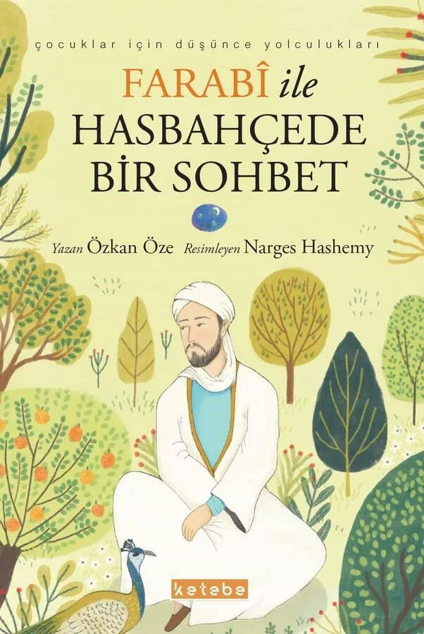 Farabi ile Has Bahçede Bir Sohbet Özhan Öze Ketebe