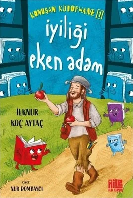Konuşan Kütüphane 1 İyiliği Eken Adam İlknur Koç Aile Genç
