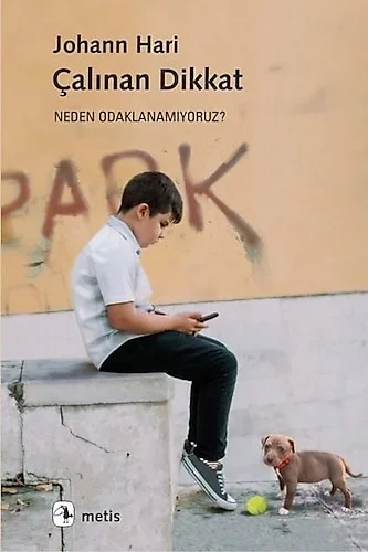 Çalınan Dikkat Neden Odaklanamıyoruz ? Johann Hari Metis