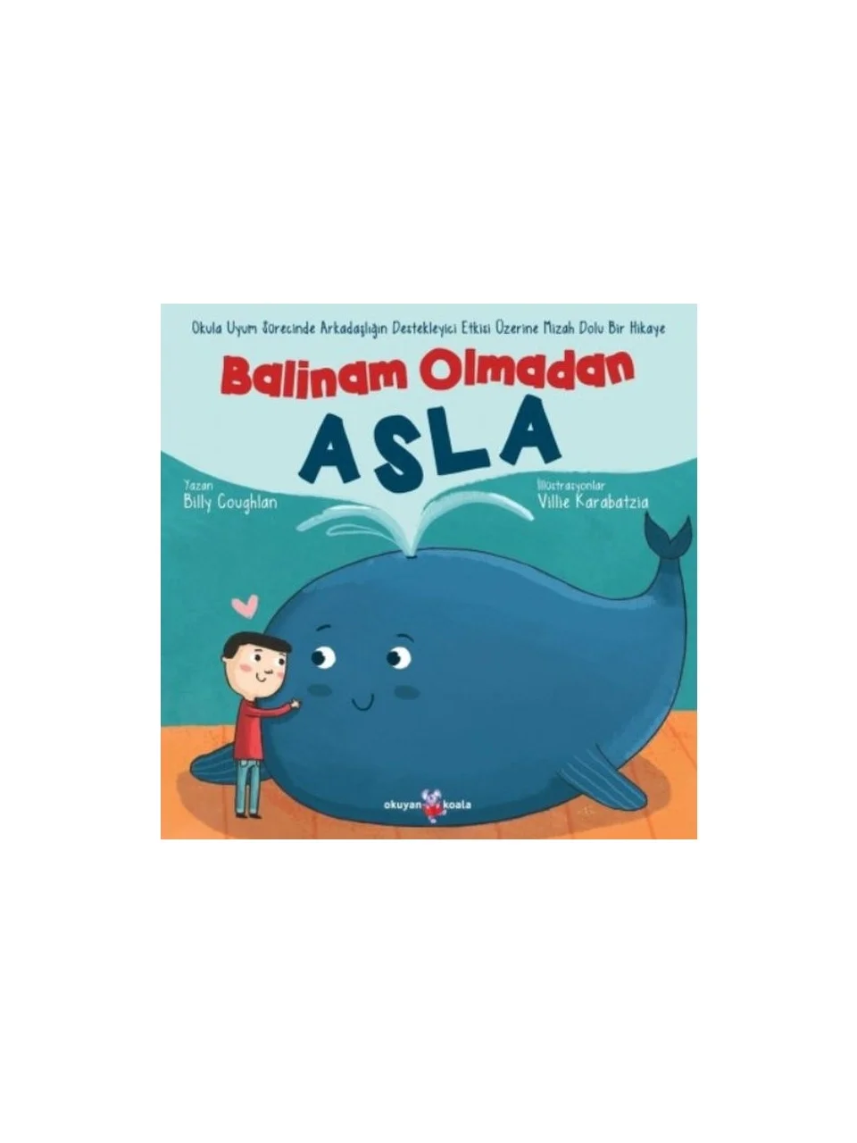 *KPD*BALİNAM OLMADAN ASLA BİLLY COUGHLAN 1-2.SINIFLAR OKUYAN KOALA