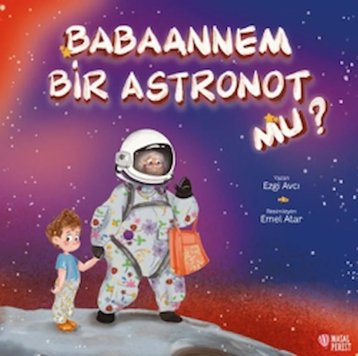 *KPD*BABAANNEM BİR ASTRONOTMU EZGİ AVCI MASALPEREST