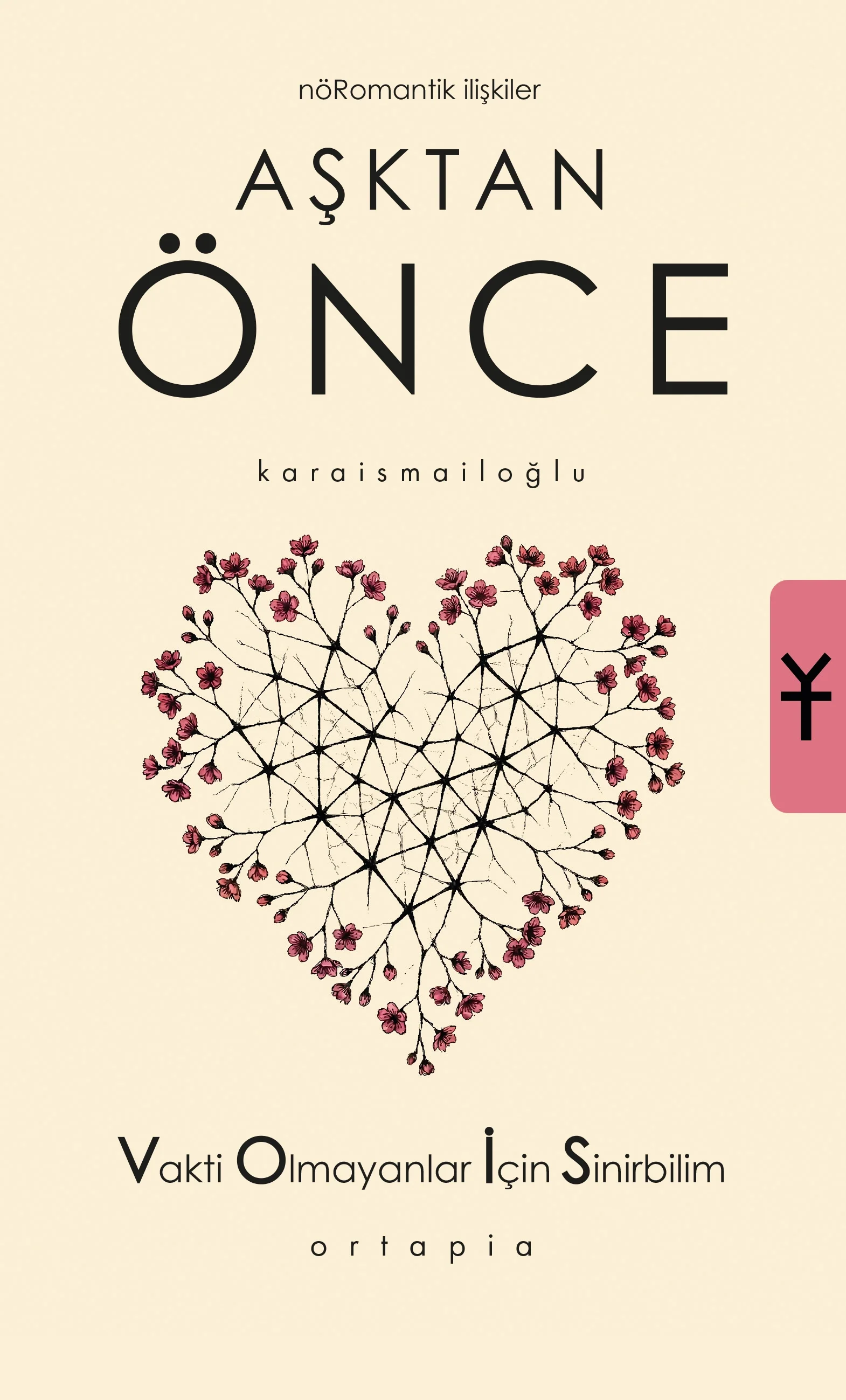 Aşktan Önce Vakti Olmayanlar İçin Sinirbilim Adnan Karaismailoğlu