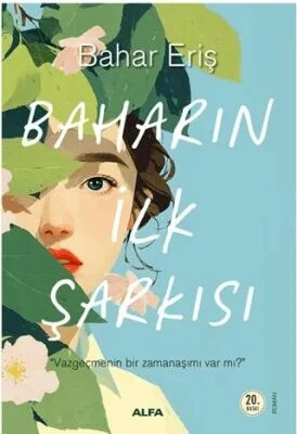 Baharın İlk Şarkısı Bahar Eriş Alfa