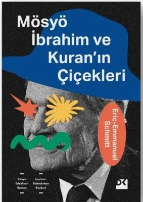 Mösyö İbrahim Ve Kuranın Çiçekleri Eric Emmanuel Schmitt Doğan Yayın