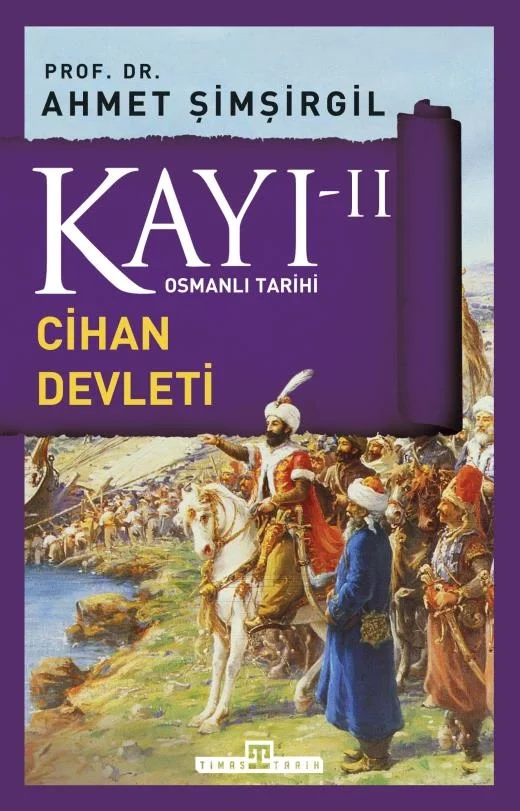 Kayı -2- Cihan Devleti Ahmet Şimşirgil Timaş