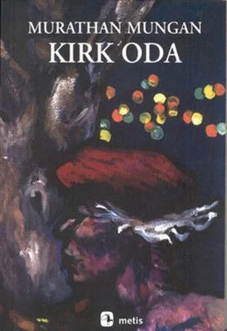 Kırk Oda Murathan Mungan Metis