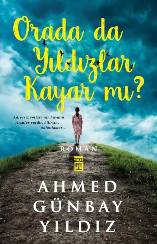 Orada Da Yıldızlar Kayar Mı ? Ahmet Günbay Yıldız Timaş