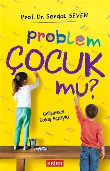Problem Çocuk Mu ? Prf. Dr.Serdal Seven Selen