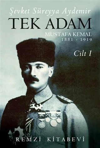 Tek Adam Mustafa Kemal 1.Cilt Ş.Süreyya Aydemir Remzi Yayın