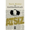 Tarih, Kültür Ve Kahramanlar - Hüseyin Nihal Atsız - Ötüken