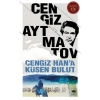 Cengiz HanA Küsen Bulut  Cengiz Aytmatov - Ötüken