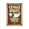 Korkunç Yıllar. Cengiz Dağcı   - Ötüken