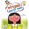 Masallı Eğitim  Pituki Ve Bulut Bubi   Şekiller Üçgen Silindir   3+ Yaş Turkuvaz